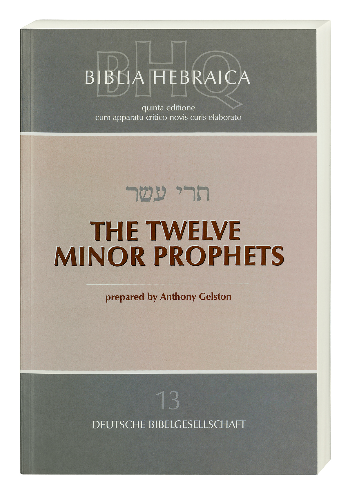 Biblia Hebraica Quinta. Volume 13: Twelve Minor Prophets 5273